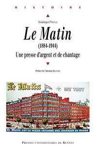 Le Matin (1884-1944): Une presse d'argent et de chantage (Histoire)