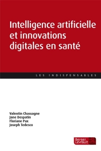 Intelligence artificielle et innovations digitales en santé: Transformation des prises en charge et des métiers