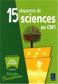 15 séquences de sciences au CM1 : Pack de 6 livrets, Programmes 2008
