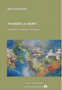 Panser la mort - La mort, le médecin, le citoyen