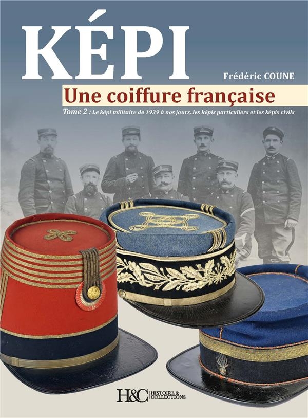 KÉPI, une coiffure française Tomme 2 - 1939 à 2022