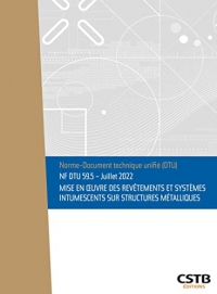 NF DTU 59.5 Mise en oeuvre des revêtements et systèmes intumescents sur structures métalliques: Edition de juillet 2022