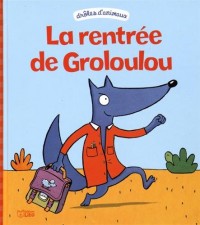 Drôles d'animaux : La rentrée de Groloulou - Dès 2 ans