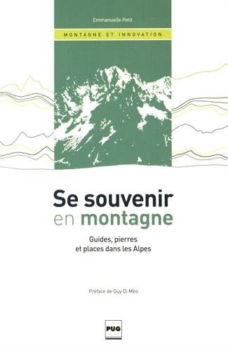Se souvenir en montagne : Guides, pierres et places dans les Alpes