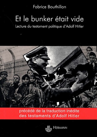 Et le bunker était vide : Une lecture du testament politique d'Adolf Hitler
