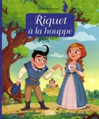 Minicontes classiques: Riquet à la houppe - Dès 3 ans