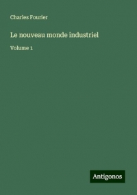 Le nouveau monde industriel: Volume 1