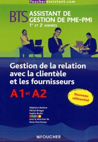 Gestion de la relation avec la clientèle et les fournisseurs BTS assistant de gestion de PME-PMI 1re et 2e années