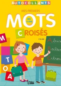Mes Premiers Mots Croisés en Autocollants : l'Ecole - Dès 4 ans
