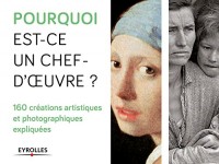 Pourquoi est-ce un chef d'oeuvre ? : Coffret en 2 volumes : 80 tableaux et sculptures expliqués ; 80 photographies expliquées