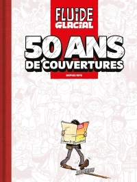 Fluide Glacial · 50 ans de couvertures