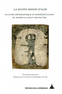 La Mappa mundi d'Albi: Culture géographique et représentation du monde au haut Moyen Âge