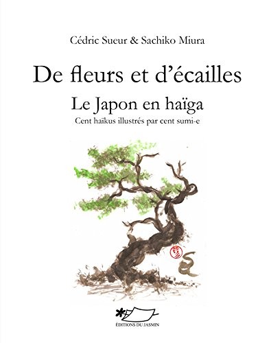 De fleurs et d'ecailles - le Japon en haiga