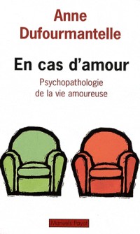 En cas d'amour : Psychopathologie de la vie amoureuse