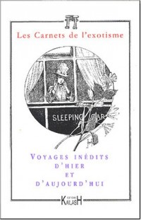 Voyages inédits d'hier et d'aujourd'hui