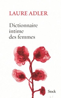 Dictionnaire intime des femmes (Hors collection littérature française)
