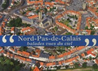 Nord-Pas-de-Calais : Balades vues du ciel
