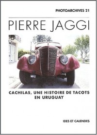 P. Jaggi - cachilas une histoire de tacots en Uruguay