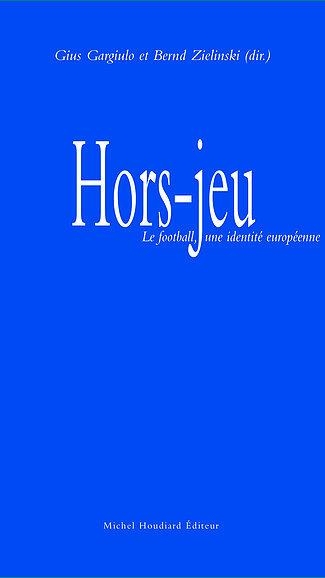 Hors-jeu : Le football, une identitÃ© europeenne