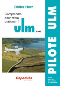 Comprendre pour mieux pratiquer l'ulm - 2e édition