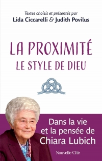 La proximité, le style de Dieu: Dans la vie et la pensée de Chiara Lubich