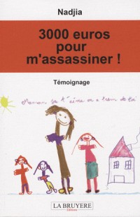 3000 Euros pour m'assassiner !