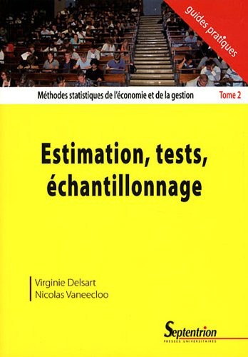Méthodes statistiques de l'économie et de la gestion : Tome 2 : Estimation, tests, échantillonnage