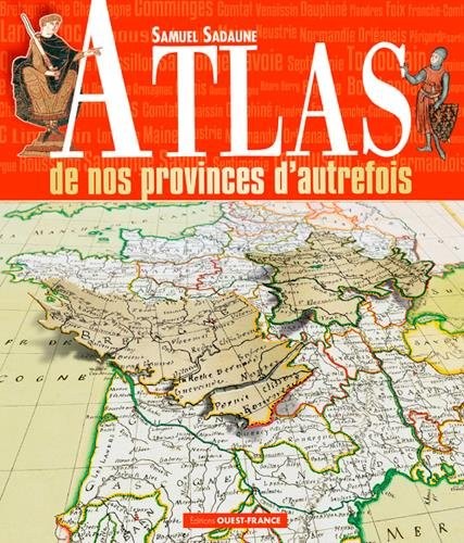 Atlas des nos provinces d'autrefois