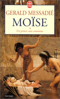 Moïse, Tome 1 : Un prince sans couronne