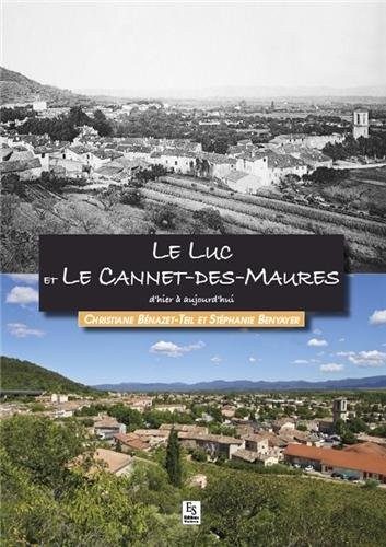 Le Luc et le Cannet-des-Maures d'hier à aujourd'hui