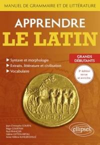 Apprendre le latin: Manuel de grammaire et de littérature, Grands débutants