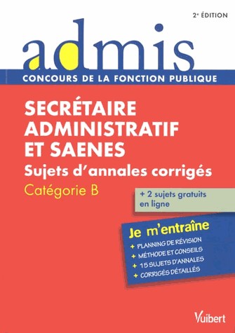 Concours Secrétaire administratif et SAENES - Sujets d'annales corrigés - Catégorie B - Admis - Je m'entraîne