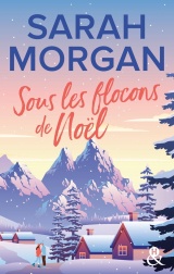 Sous les flocons de Noël: La nouvelle romance de Noël de Sarah Morgan