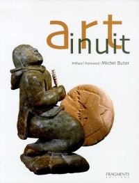 Art inuit : La Sculpture et l'Estampe contemporaines des Inuit du Canada, édition bilingue français-anglais