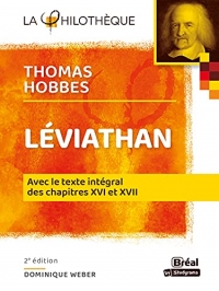 Le Léviathan – Hobbes: AVEC LE TEXTE INTÉGRAL DES CHAPITRES XVI ET XVII 2e ÉDITION