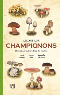 Allons aux champignons. 50 espèces à découvrir au fil des promenades: 50 espèces à découvrir au fil des promenades