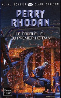 Le Double Jeu du Premier Hétran - Perry Rhodan (2)