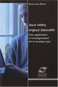 Jeux vidéo, enjeux éducatifs : Une application à l'enseignement de la musique jazz
