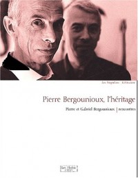 Pierre Bergounioux, l'héritage. Rencontres