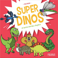 Super Dinos et Autres Animaux Disparus