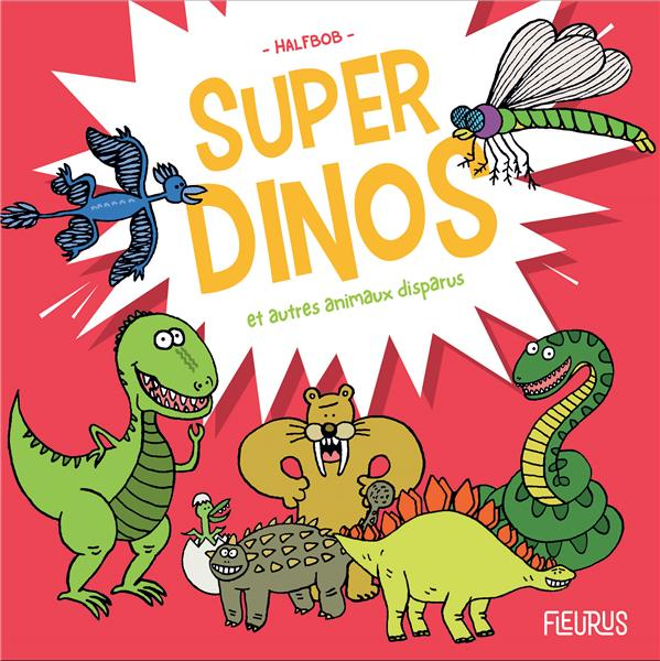 Super Dinos et Autres Animaux Disparus