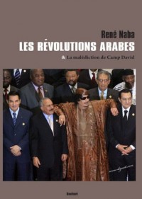 Les révolutions arabes : Et la malédiction de Camp David
