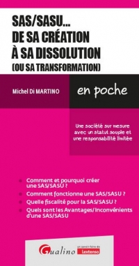 La Société par actions simplifiée (SAS) et la société par actions simplifiée unipersonnelle (SASU): Une société sur mesure avec un statut souple et une responsabilité limitée