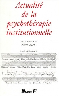 Actualité de la psychothérapie institutionnelle