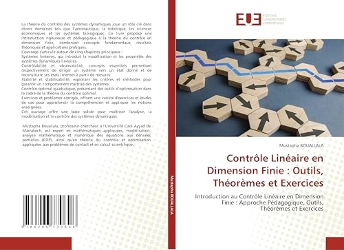 Contrôle Linéaire en Dimension Finie : Outils, Théorèmes et Exercices: Introduction au Contrôle Linéaire en Dimension Finie : Approche Pédagogique, Outils, Théorèmes et Exercices