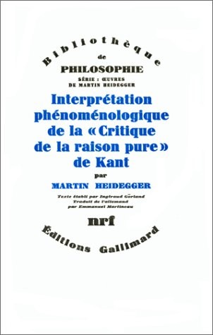 Interprétation phénoménologique de la «Critique de la raison pure» de Kant