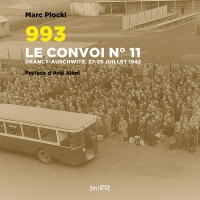 993: le convoi n°11: Drancy-Auschwitz - 27-29 juillet 1942