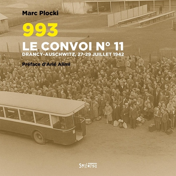 993: le convoi n°11: Drancy-Auschwitz - 27-29 juillet 1942