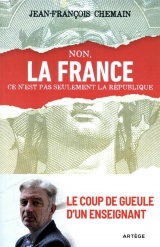 Non, la France ce n'est pas seulement la République !: Le coup de gueule d'un enseignant