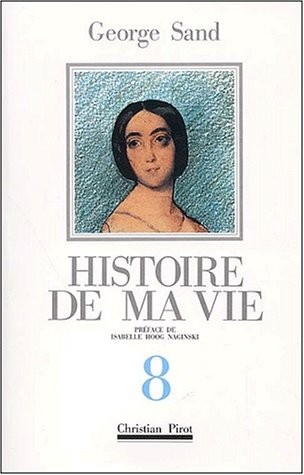 Histoire de ma vie. Tome 8